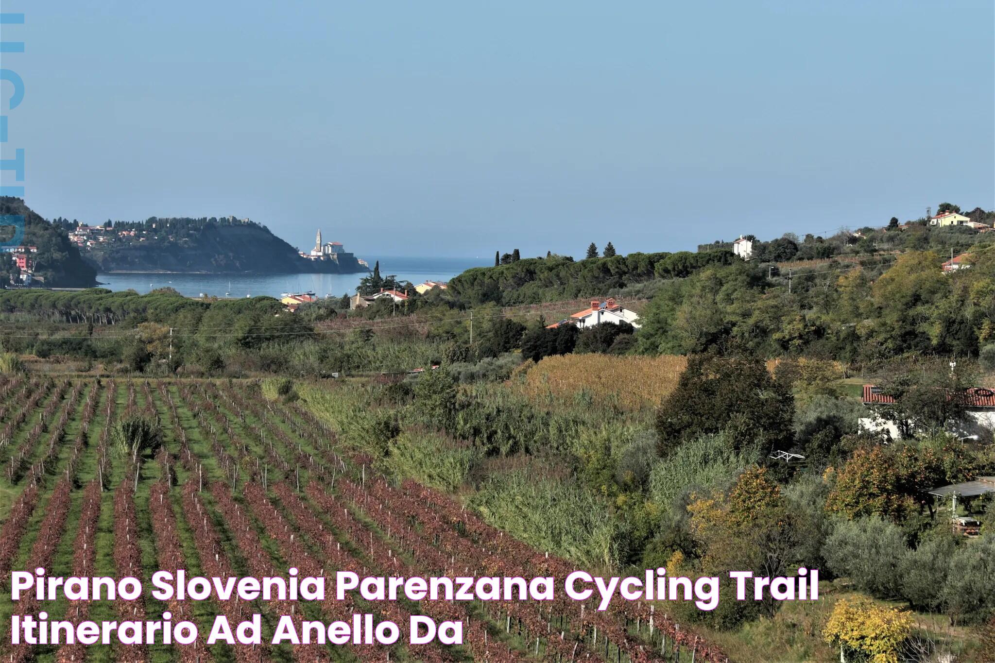 Pirano Slovenia Parenzana Cycling Trail Itinerario ad anello da