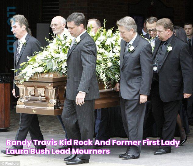 Randy Travis, Kid Rock and former First Lady Laura Bush lead mourners