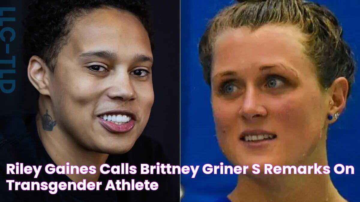 Riley Gaines calls Brittney Griner's remarks on transgender athlete