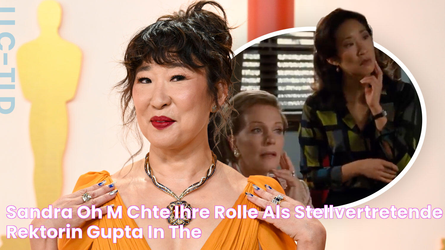 Sandra Oh möchte ihre Rolle als stellvertretende Rektorin Gupta in „The