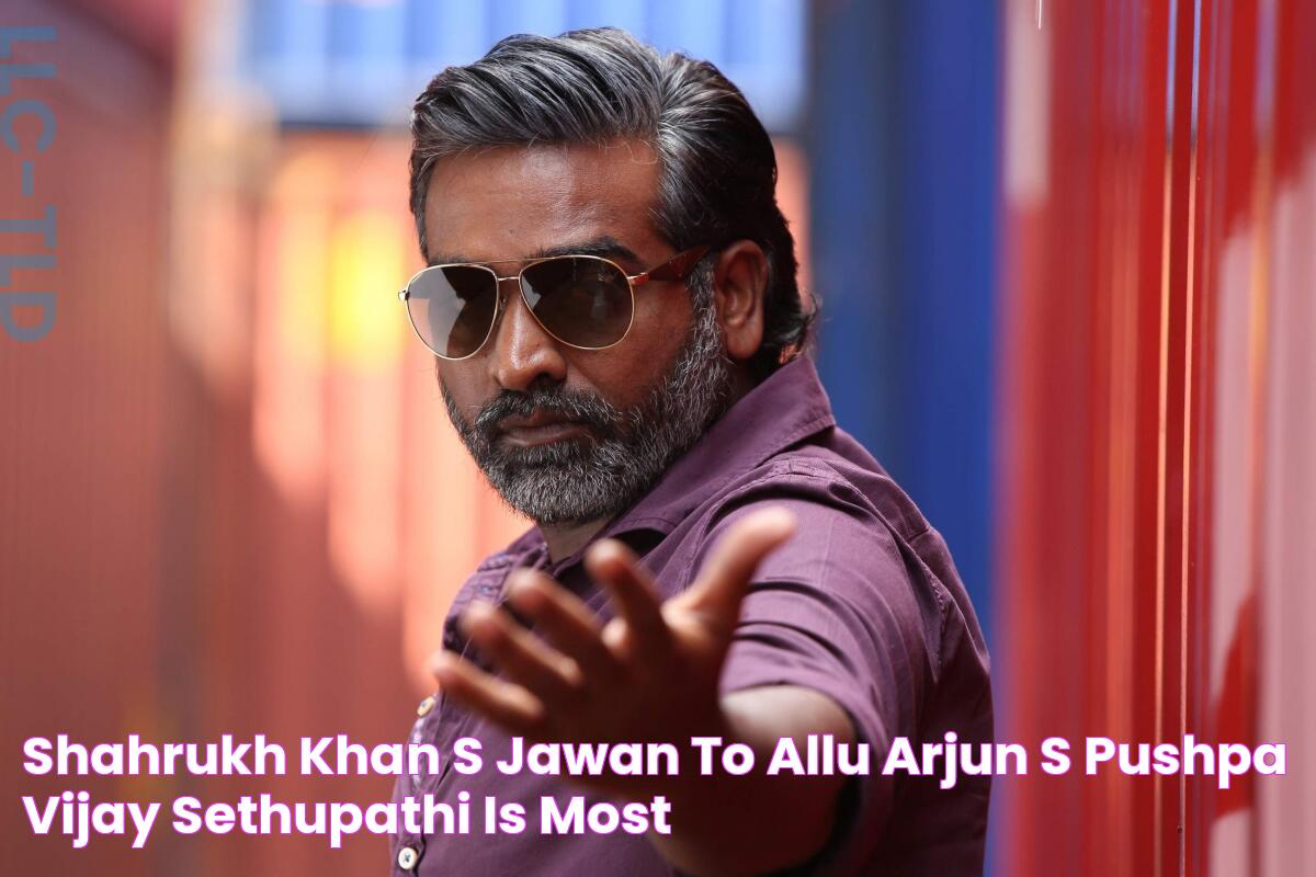 Shahrukh Khan's Jawan to Allu Arjun's Pushpa Vijay Sethupathi is most