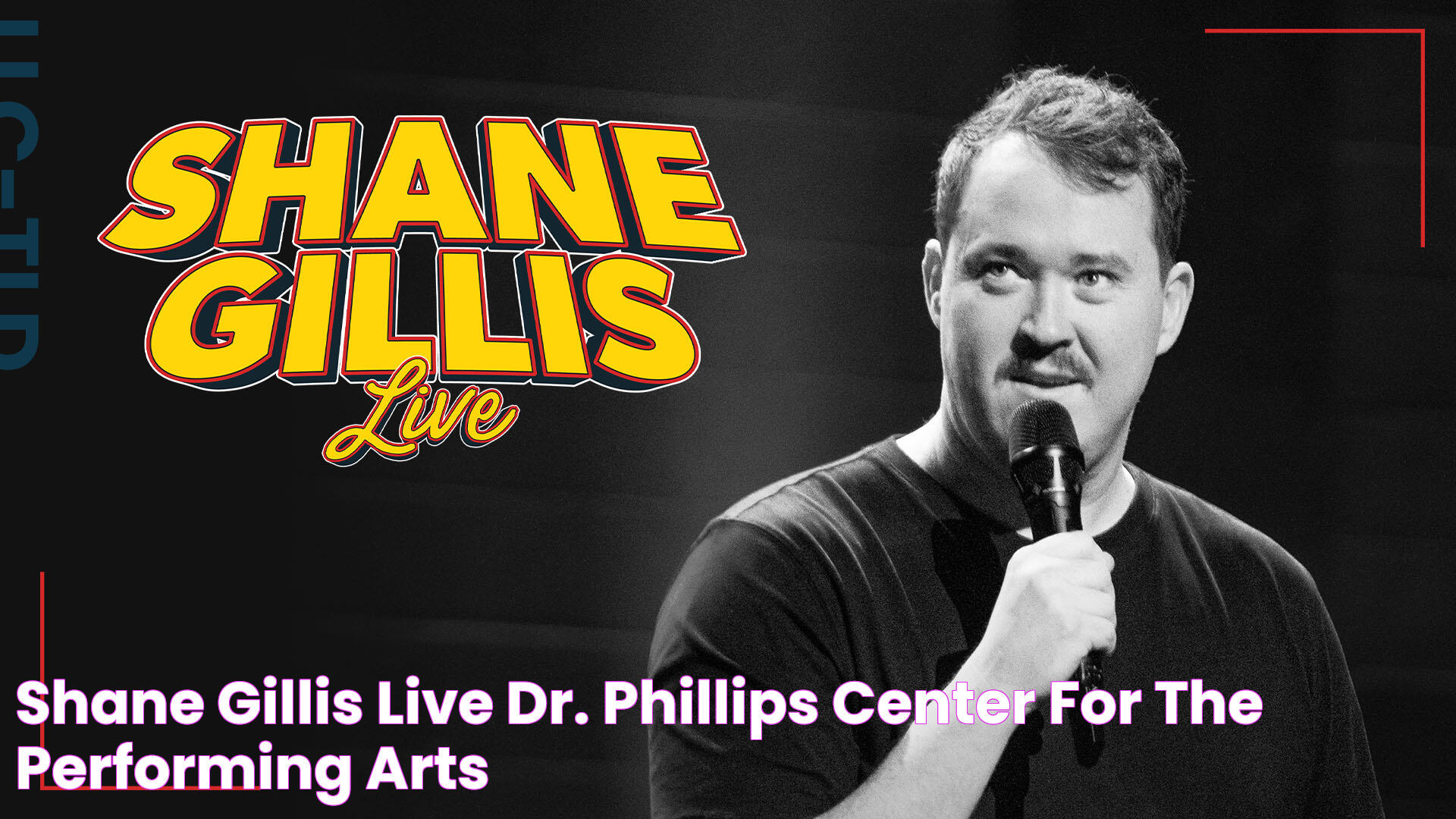 Shane Gillis Live Dr. Phillips Center for the Performing Arts