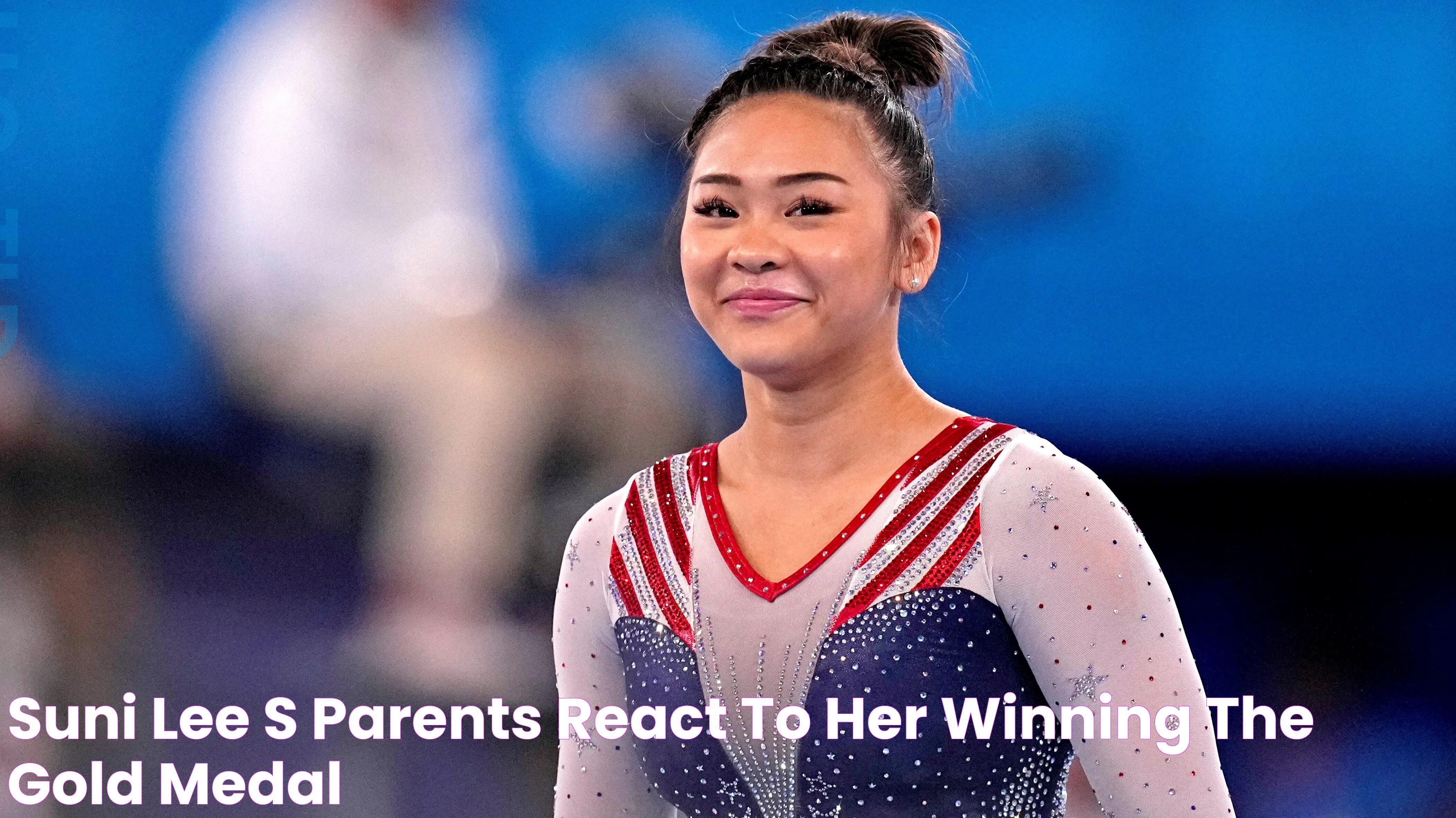 Suni Lee’s parents react to her winning the gold medal