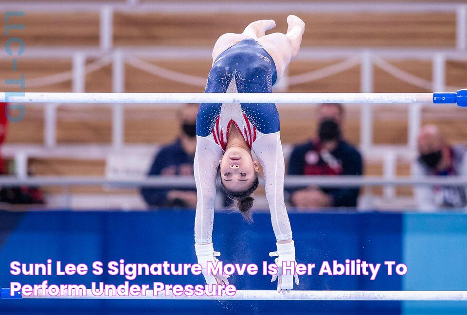 Suni Lee's signature move is her ability to perform under pressure