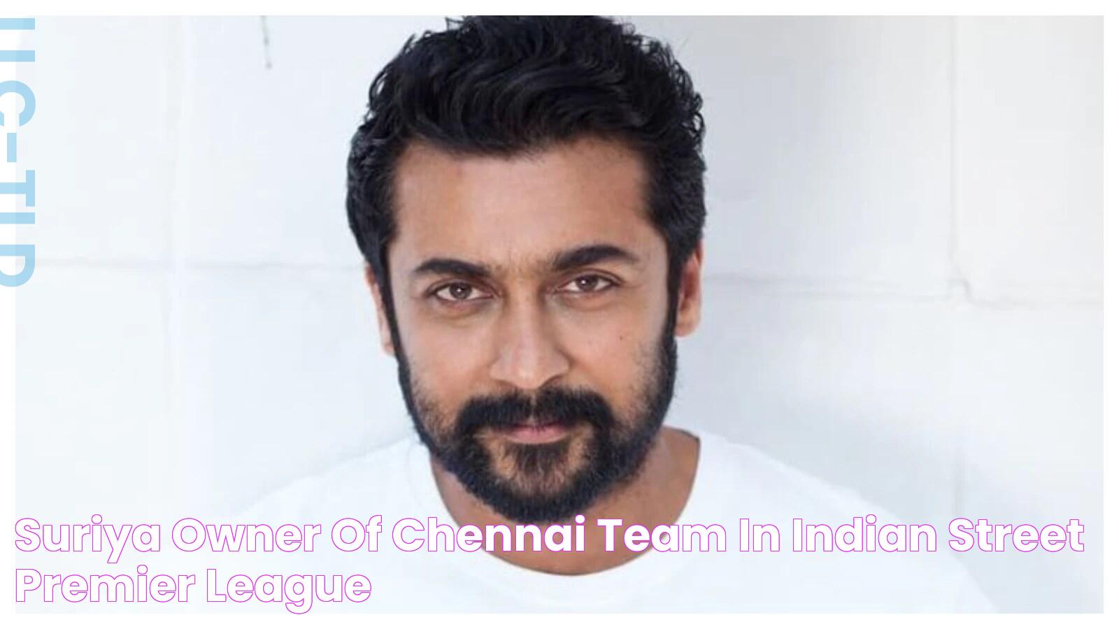 Suriya owner of Chennai team in Indian Street Premier League