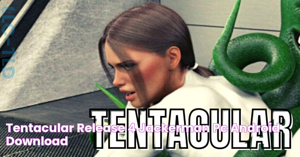 Tentacular [Release 4] [Jackerman] PC/Android Download