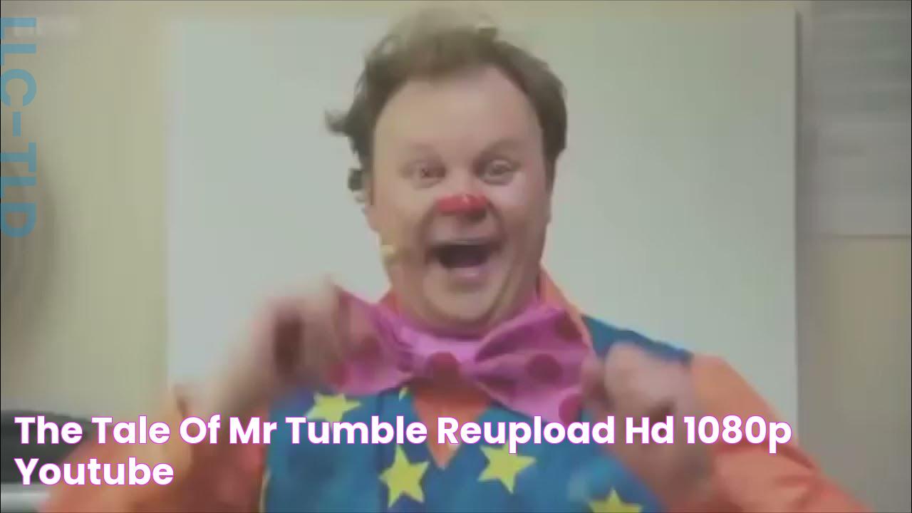 The Tale of Mr Tumble [REUPLOAD]HD 1080p YouTube