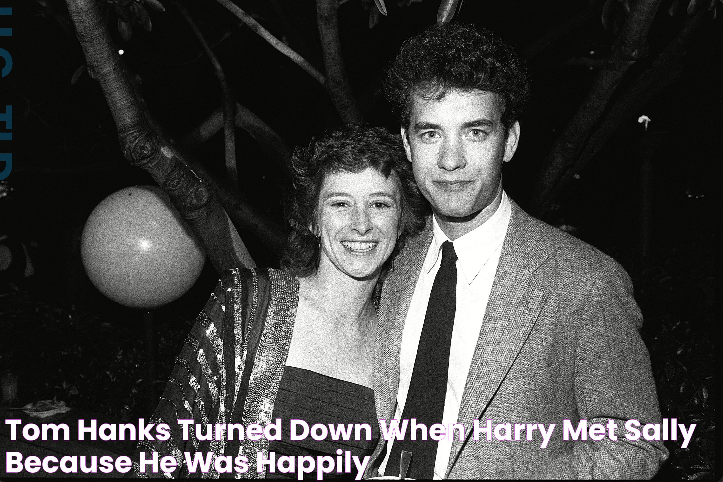 Tom Hanks turned down 'When Harry Met Sally' because he was happily