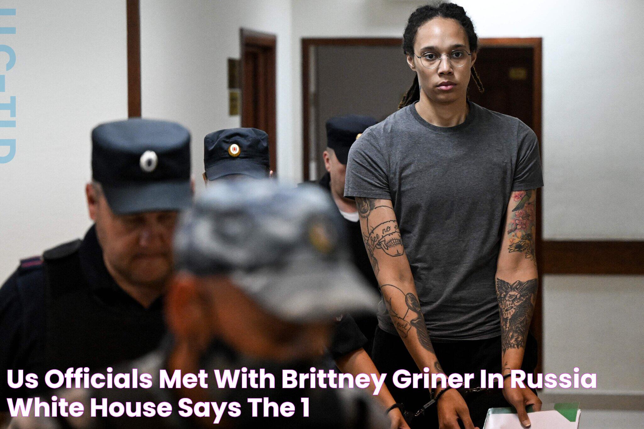 US Officials Met With Brittney Griner in Russia, White House Says The