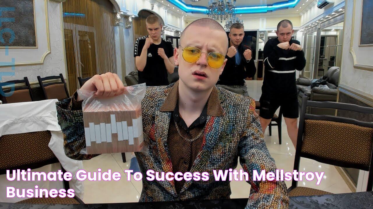 Ultimate Guide To Success With Mellstroy Business