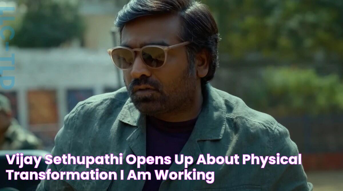 Vijay Sethupathi opens up about physical transformation ‘I am working