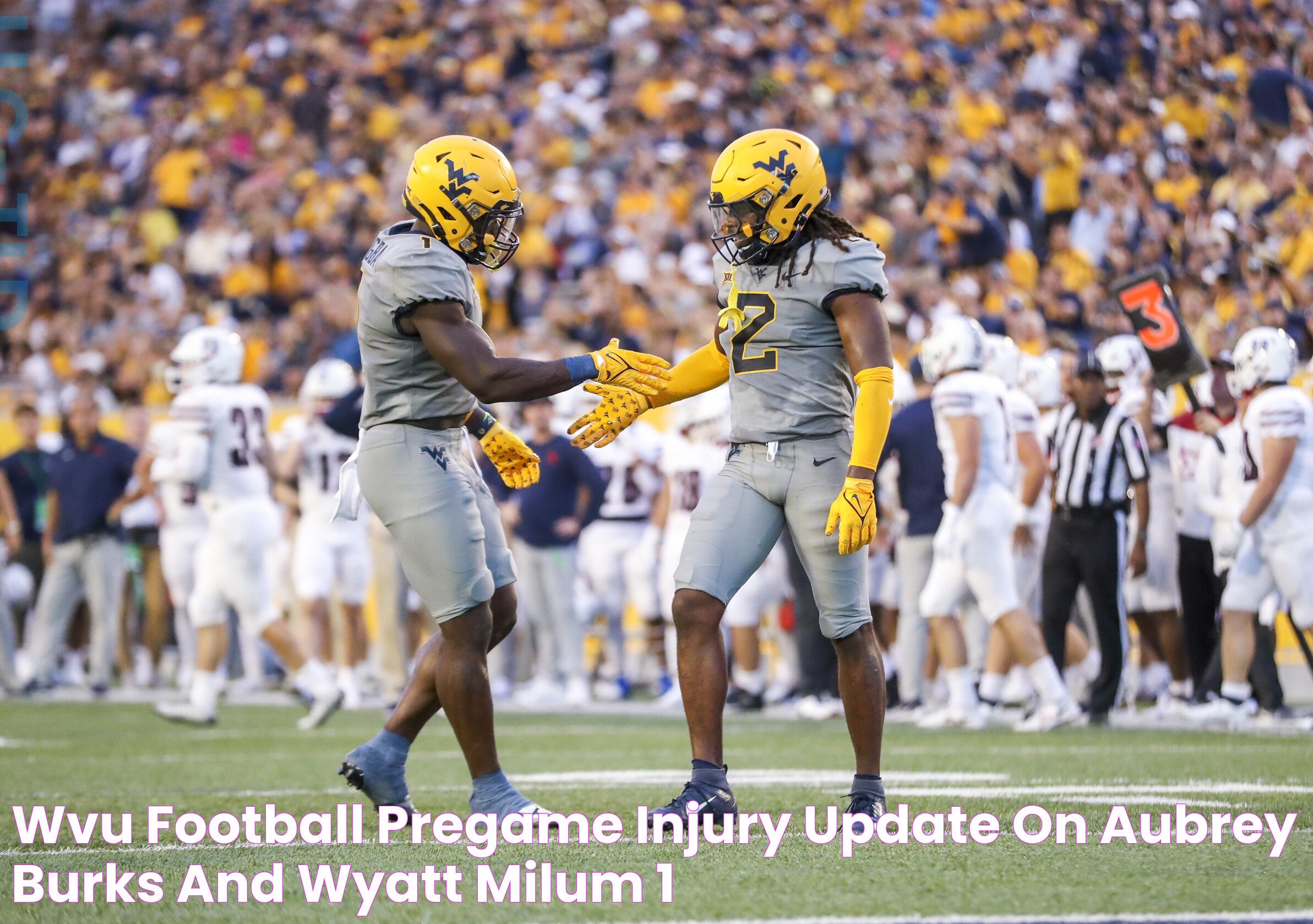 WVU Football Pregame Injury Update on Aubrey Burks and Wyatt Milum