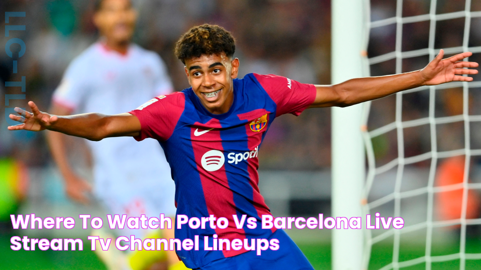 Where to watch Porto vs Barcelona live stream, TV channel, lineups