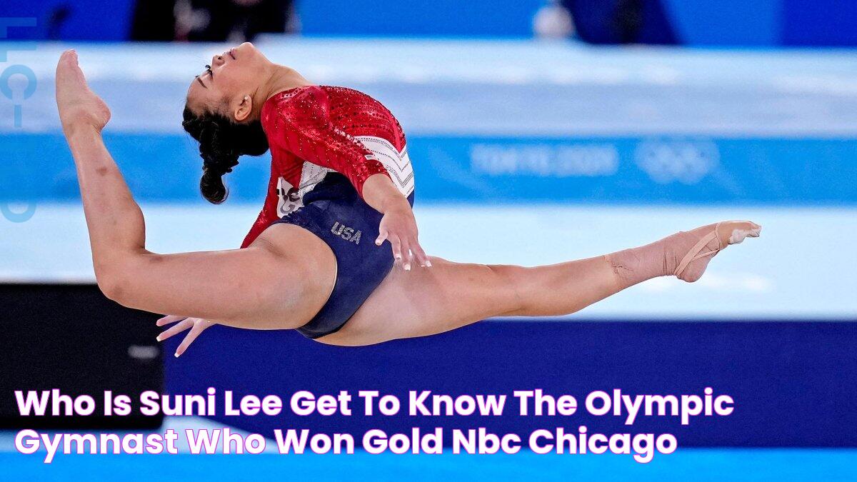 Who Is Suni Lee? Get to Know the Olympic Gymnast Who Won Gold NBC Chicago